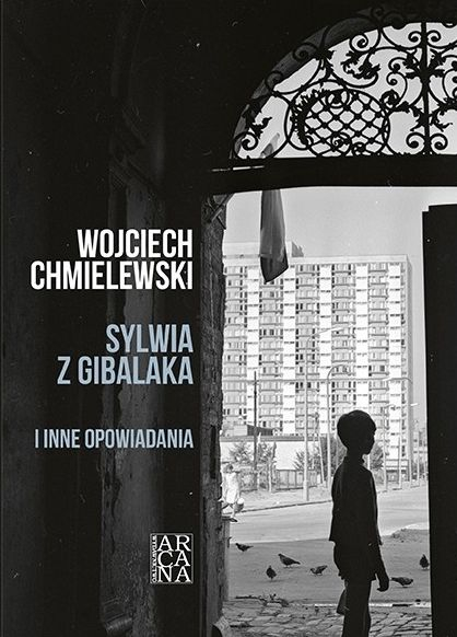 Sylwia z Gibalaka i inne opowiadania - Wojciech  Chmielewski | okładka