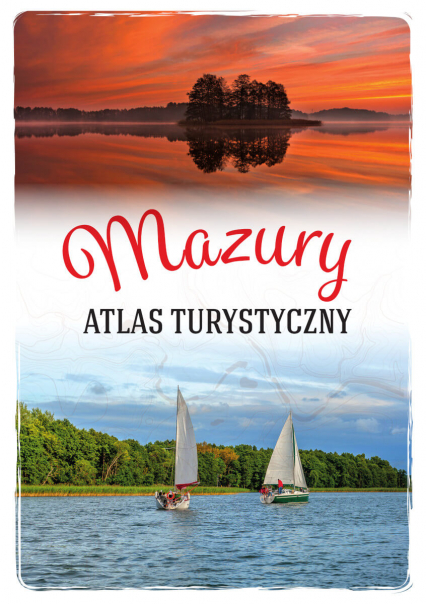 Mazury. Atlas turystyczny - Malinowska Magdalena | okładka