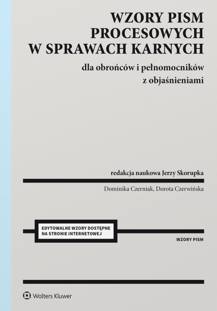 Wzory pism procesowych w sprawach karnych dla obrońców i pełnomocników z objaśnieniami - Opracowanie Zbiorowe | okładka