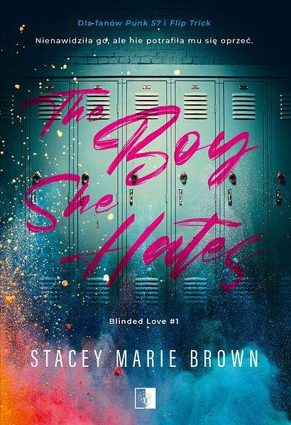 The Boy She Hates. Blinded Love. Tom 1 - Brown Stacey Marie | okładka