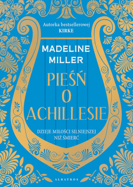 Pieśń o Achillesie wyd. 2022 - Madeline  Miller | okładka