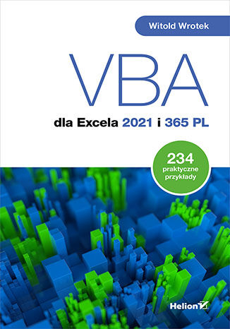 VBA dla Excela 2021 i 365 PL. 234 praktyczne przykłady - Witold Wrotek | okładka