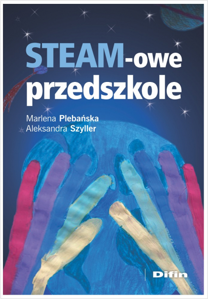 STEAM-owe przedszkole - Marlena Plebańska, Szyller Aleksandra | okładka