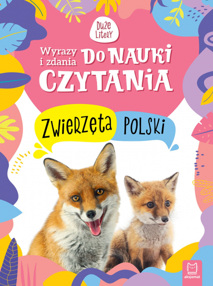 Zwierzęta Polski. Wyrazy i zdania do nauki czytania. Duże litery - Agata Kaczyńska | okładka