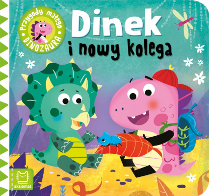 Dinek i nowy kolega. Przygody małego dinozaura - Anna Podgórska | okładka
