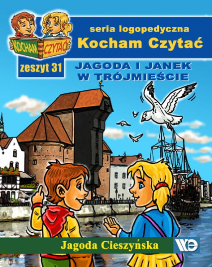 Kocham czytać Zeszyt 31 Jagoda i Janek w Trójmieście - Jagoda Cieszyńska | okładka