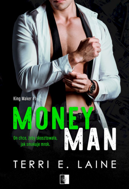 Money Men. King Maker. Tom 1 - Laine Terri E. | okładka
