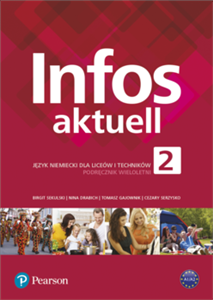 Infos Aktuell 2 Język niemiecki Podręcznik + kod (Interaktywny podręcznik i zeszyt ćwiczeń) - Praca zbiorowa | okładka