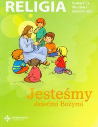 Religia jesteśmy dziećmi bożymi podręcznik dla dzieci 5-letnich - Jackowiak Danuta, Szpet Jan | okładka