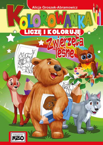 Zwierzęta leśne kolorowanka liczę i koloruję - Alicja Groszek-Abramowicz | okładka