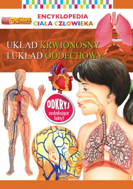Układ krwionośny i układ oddechowy. Encyklopedia ciała człowieka - Opracowanie Zbiorowe | okładka