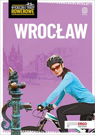 Wrocław i okolice wycieczki rowerowe wyd. 2 - Agnieszka Waligóra | okładka