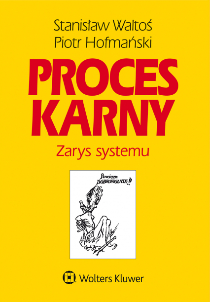 Proces karny. Zarys systemu wyd. 2023 - Waltoś Stanisław | okładka