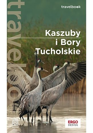 Kaszuby i Bory Tucholskie. Travelbook wyd. 3 - Flaczyńska Malwina, Flaczyński Artur | okładka