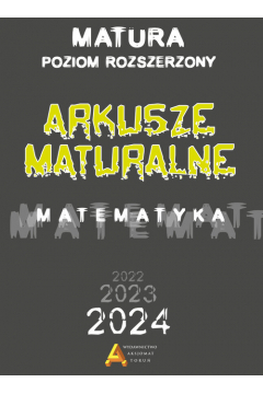 Arkusze Maturalne 2023 Matematyka Zakres rozszerzony - Opracowanie Zbiorowe | okładka
