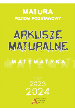 Arkusze Maturalne 2023 Matematyka Zakres podstawowy - Praca zbiorowa | okładka