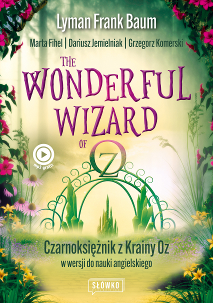 Wonderful Wizard of Oz. Czarnoksiężnik z Krainy Oz w wersji do nauki angielskiego. Klasyka po angielsku wyd. 2022 - Baum Lyman Frank | okładka