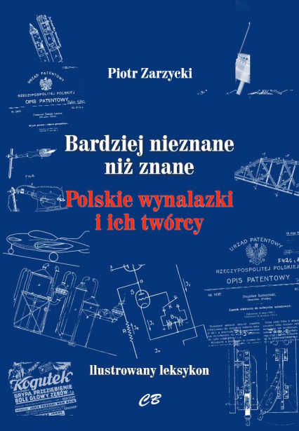 Bardziej nieznane niż znane Polskie wynalazki i ich twórcy - Zarzycki Piotr | okładka