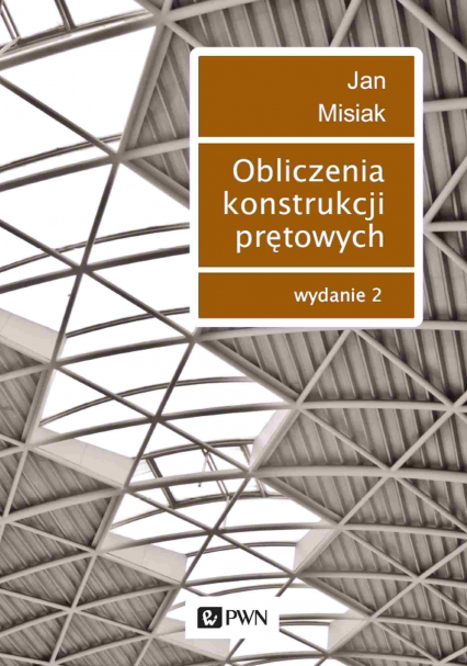 Obliczenia konstrukcji prętowych wyd. 2022 - Jan Misiak | okładka