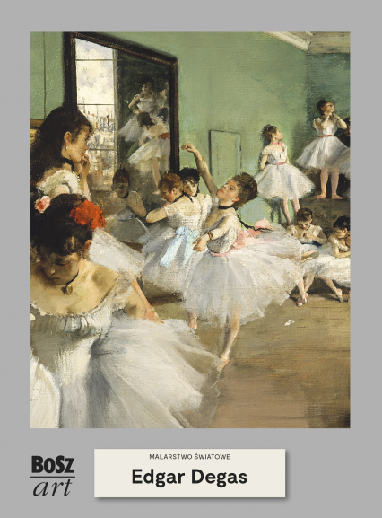 Edgar Degas. Malarstwo światowe - Opracowanie Zbiorowe | okładka