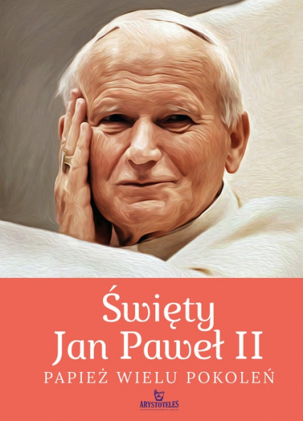 Święty Jan Paweł II. Papież wielu pokoleń - Robert Szybiński | okładka