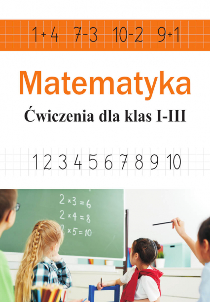 Matematyka. Ćwiczenia dla klas 1-3 - Ewa Stolarczyk | okładka