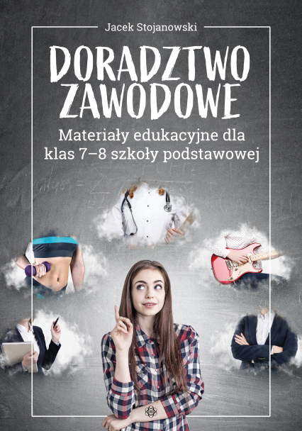 Doradztwo zawodowe Materiały edukacyjne dla klas 7-8 szkoły podstawowej - Jacek Stojanowski | okładka