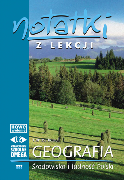 Notatki z lekcji Geografia III Środowisko i ludność Polski - Tomasz Kozioł | okładka