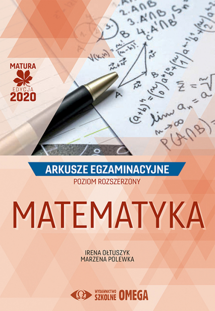 Matura 2020 Matematyka Poziom rozszerzony Arkusze egzaminacyjne - Ołtuszyk Irena, Polewka Marzena | okładka