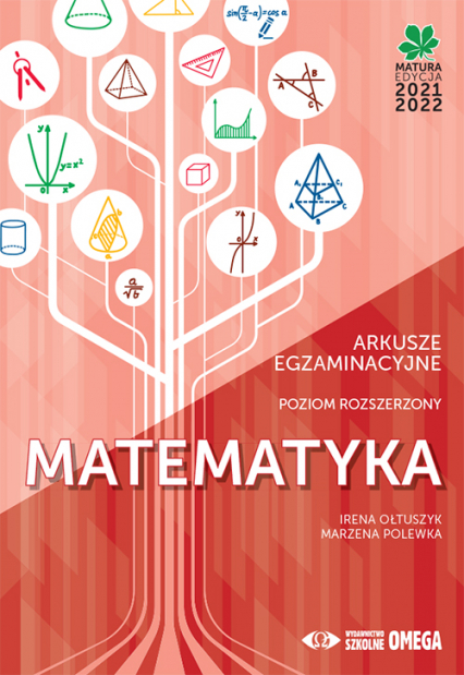 Matura 2021/22 Matematyka Poziom rozszerzony Arkusze egzaminacyjne - Ołtuszyk Irena, Polewka Marzena | okładka