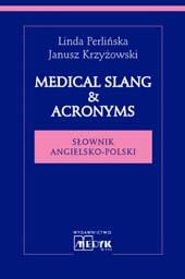 Medical Slang & Acronims Słownik angielsko - polski - Janusz Krzyżowski | okładka