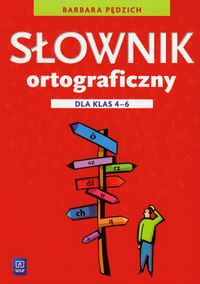Słownik ortograficzny dla klas 4-6 szkoły podstawowej 146629 - Barbara Pędzich | okładka