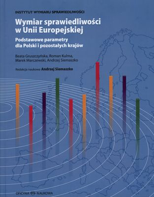 Wymiar sprawiedliwości w Unii Europejskiej podstawowe parametry dla polski i pozostałych krajów -  | okładka