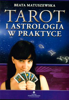Tarot i astrologia w praktyce - Beata Matuszewska | okładka