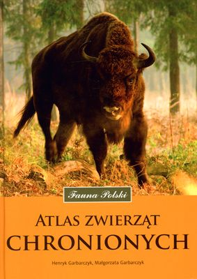 Atlas zwierząt chronionych fauna polski - Henryk Garbarczyk, Małgorzata Garbarczyk | okładka