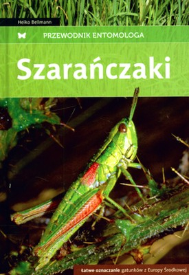 Szarańczaki przewodnik entomologa - Heiko Bellmann | okładka