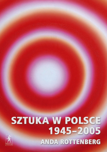 Sztuka w Polsce 1945-2005 - Anda Rottenberg | okładka