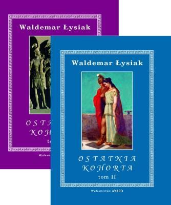Ostatnia kohorta Tom 1-2 - Waldemar Łysiak | okładka