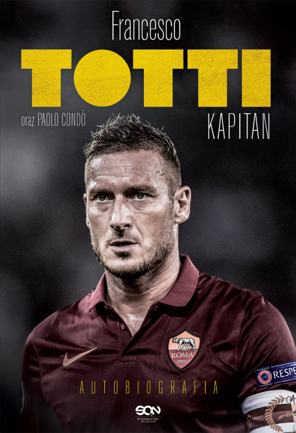 Totti kapitan. Autobiografia wyd. 2024 - Francesco Totti, Paolo Condo | okładka