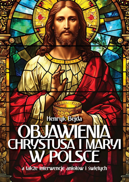 Objawienia Chrystusa i Maryi w Polsce -  | okładka