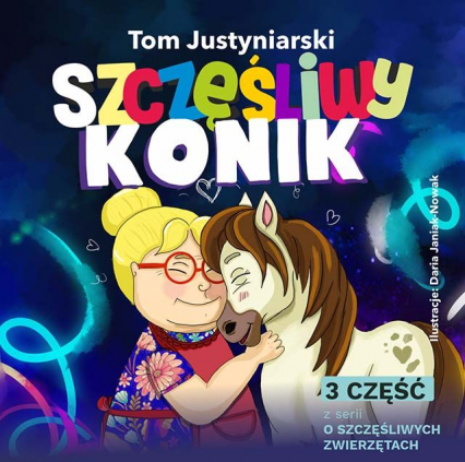 Szczęśliwy konik - Tom Justyniarski | okładka