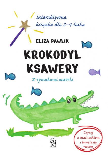 Krokodyl Ksawery. Interaktywna książka dla 2-4 latka -  | okładka