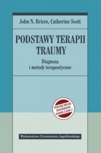 Podstawy terapii traumy - Briere John, Scott Catherine | okładka