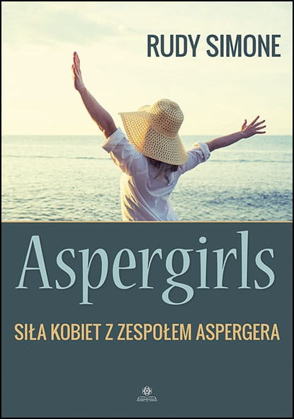 Aspergirls Siła kobiet z zespołem Aspergera - Rudy Simone | okładka