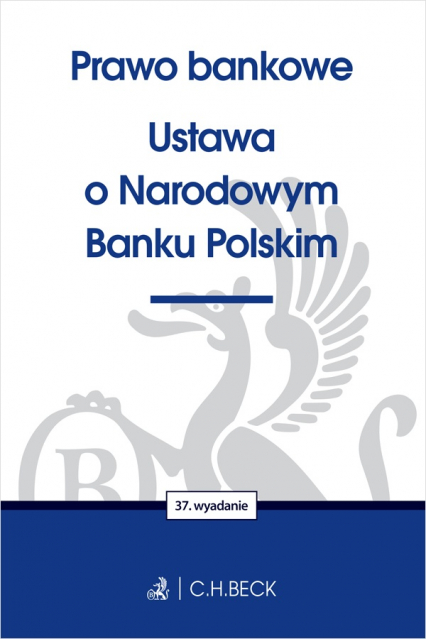 Prawo bankowe. Ustawa o Narodowym Banku Polskim wyd. 37 -  | okładka
