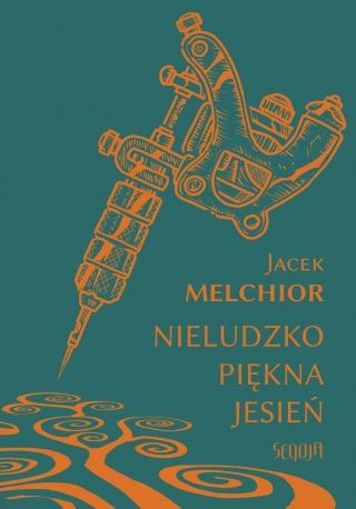 Nieludzko piękna jesień - Jacek Melchior | okładka