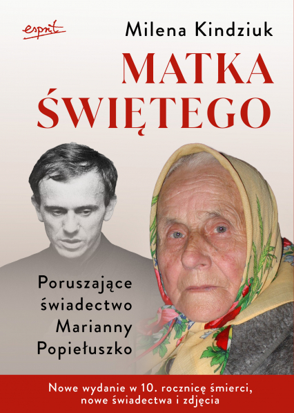 Matka świętego. Poruszające świadectwo Marianny Popiełuszko - Milena Kindziuk | okładka