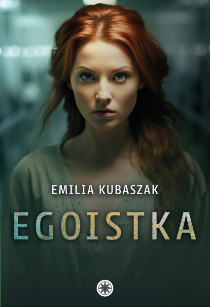 Egoistka - Emilia Kubaszak | okładka