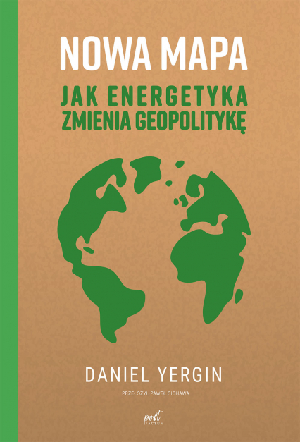 Nowa mapa. Jak energetyka zmienia geopolitykę wyd. 2023 - Daniel Yergin | okładka