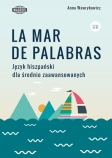 Język hiszpański La mar de palabras - Anna Wawrykowicz | okładka